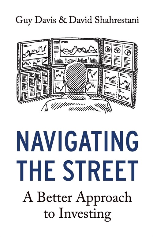 Navigating the Street: A Better Approach to Investing (Paperback)