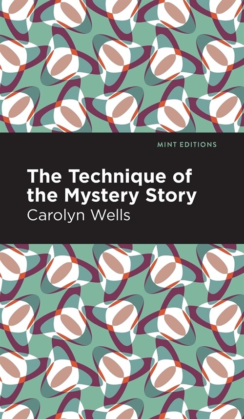 The Technique of the Mystery Story (Hardcover)