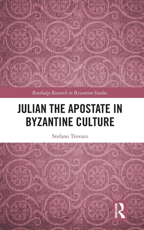 Julian the Apostate in Byzantine Culture (Hardcover)