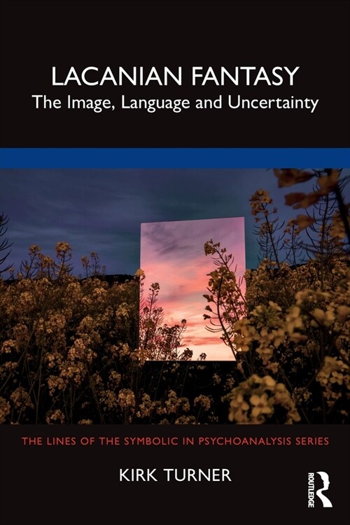 Lacanian Fantasy : The Image, Language and Uncertainty (Paperback)