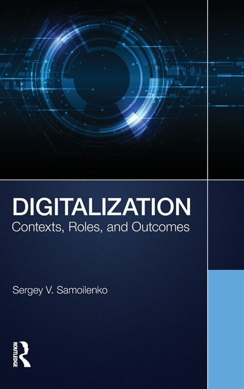 Digitalization : Contexts, Roles, and Outcomes (Hardcover)