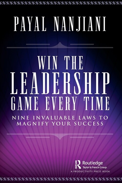Win the Leadership Game Every Time : Nine Invaluable Laws to Magnify Your Success (Paperback)