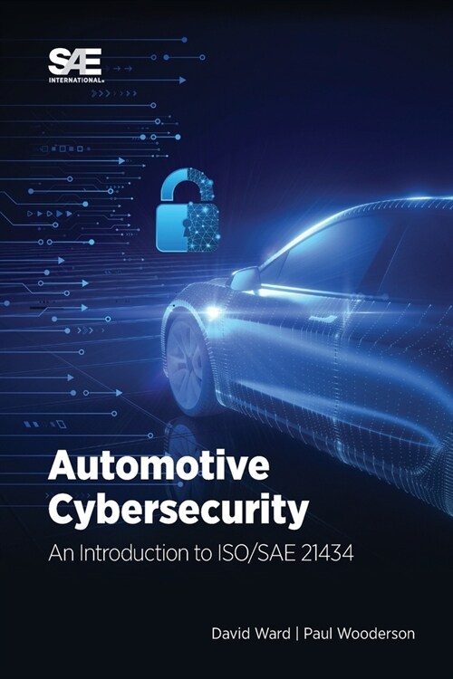 Automotive Cybersecurity: An Introduction to ISO/SAE 21434 (Paperback)