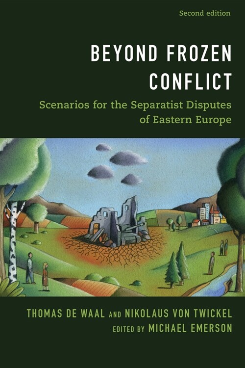 Beyond Frozen Conflict: Scenarios for the Separatist Disputes of Eastern Europe (Hardcover, 2)