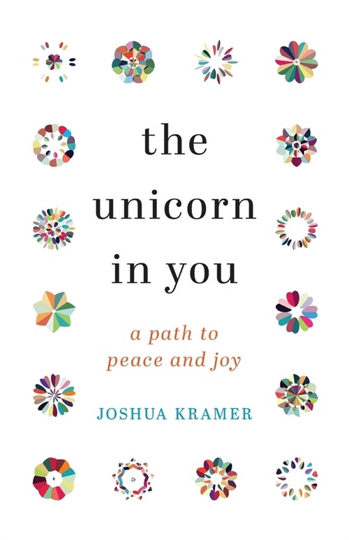 The Unicorn in You: A Path to Peace and Joy (Paperback)