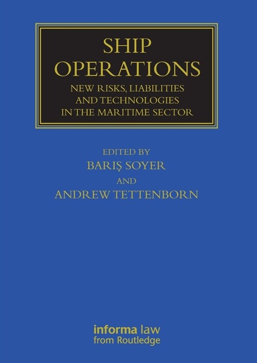 Ship Operations : New Risks, Liabilities and Technologies in the Maritime Sector (Paperback)