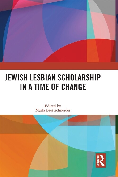 Jewish Lesbian Scholarship in a Time of Change (Hardcover, 1)