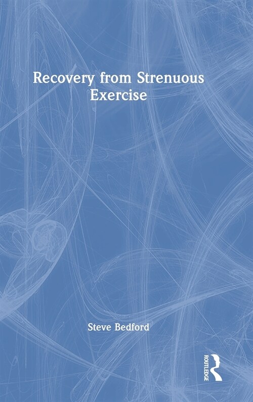 Recovery from Strenuous Exercise (Hardcover, 1)