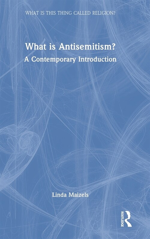 What is Antisemitism? : A Contemporary Introduction (Hardcover)