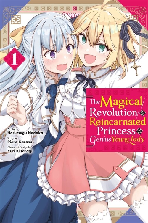 The Magical Revolution of the Reincarnated Princess and the Genius Young Lady, Vol. 1 (manga) (Paperback)