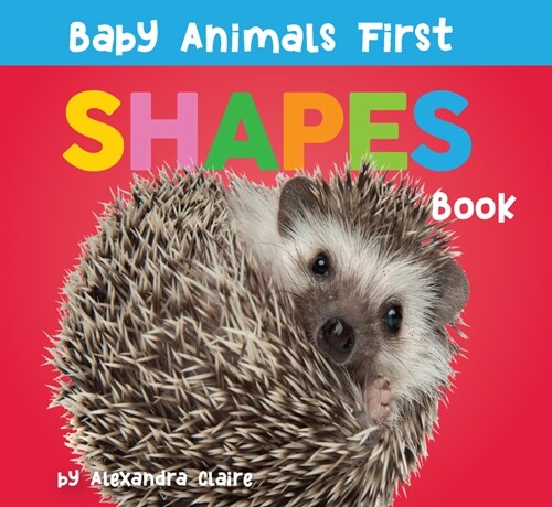 Baby Animals First Shapes Book (Board Books)