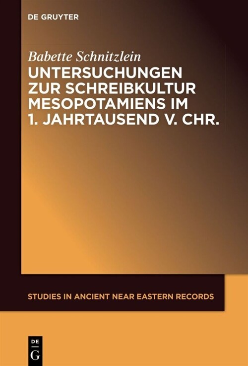 Untersuchungen Zur Schreibkultur Mesopotamiens Im 1. Jahrtausend V. Chr. (Hardcover)