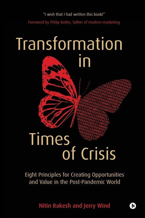 Transformation in Times of Crisis: Eight Principles for Creating Opportunities and Value in the Post-Pandemic World (Paperback)