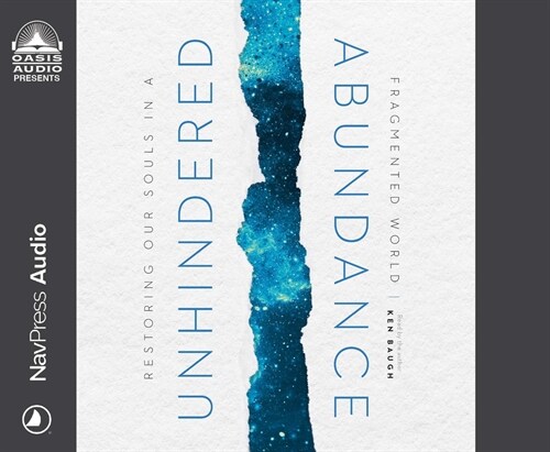 Unhindered Abundance: Restoring Our Souls in a Fragmented World (Audio CD)