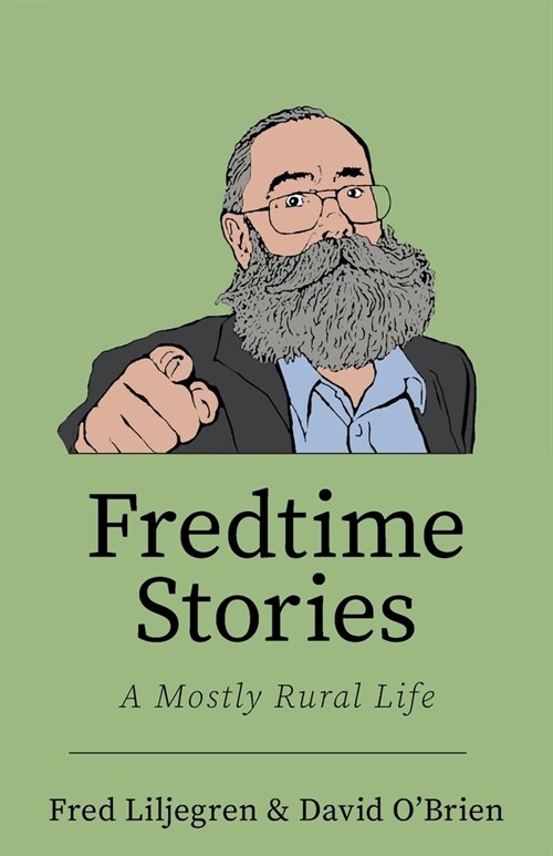 Fredtime Stories: A Mostly Rural Life (Paperback)