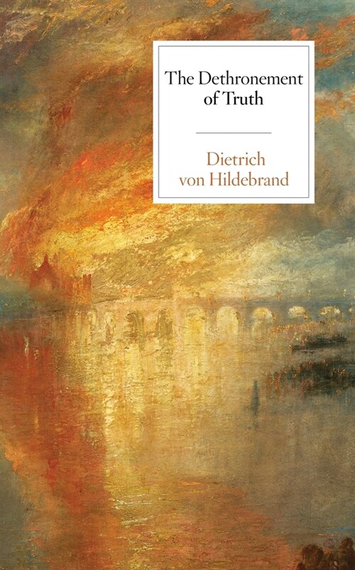 The Dethronement of Truth (Paperback)