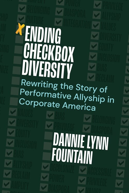 Ending Checkbox Diversity: Rewriting the Story of Performative Allyship in Corporate America (Paperback)
