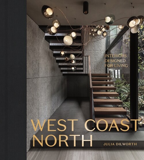 West Coast North: Interiors Designed for Living (Hardcover)