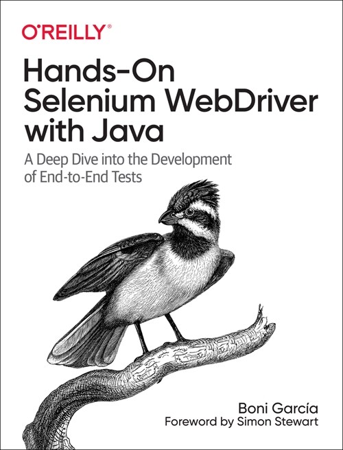 Hands-On Selenium Webdriver with Java: A Deep Dive Into the Development of End-To-End Tests (Paperback)