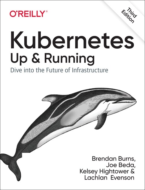 Kubernetes: Up and Running: Dive Into the Future of Infrastructure (Paperback, 3)