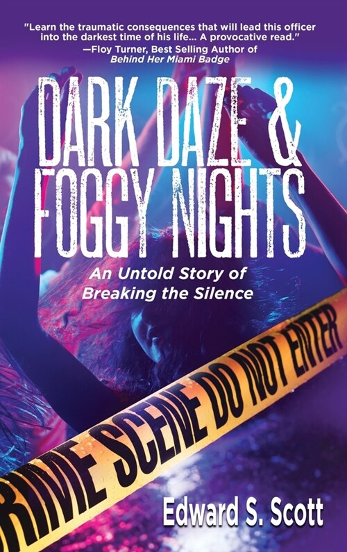 Dark Daze & Foggy Nights: An Untold Story of Breaking the Silence (Hardcover)