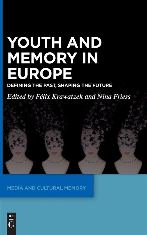 Youth and Memory in Europe: Defining the Past, Shaping the Future (Hardcover)