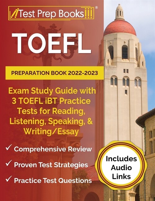 TOEFL Preparation Book 2022-2023: Exam Study Guide with 3 TOEFL iBT Practice Tests for Reading, Listening, Speaking, and Writing/Essay [Includes Audio (Paperback)