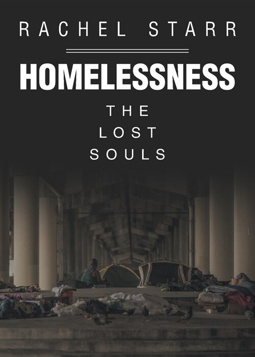 Homelessness: The Lost Souls (Paperback)