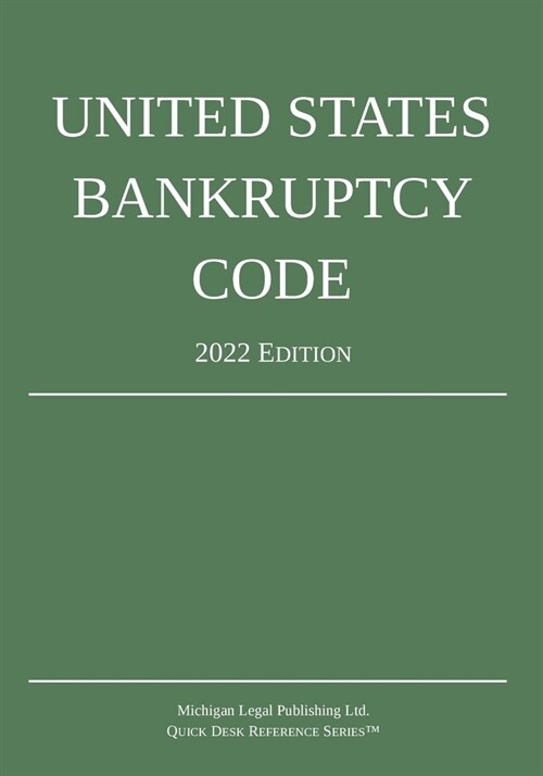 United States Bankruptcy Code; 2022 Edition (Paperback, 2022)