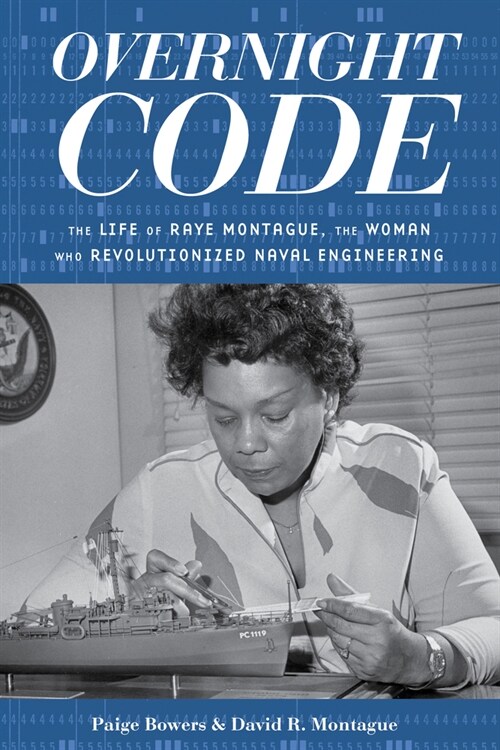 Overnight Code: The Life of Raye Montague, the Woman Who Revolutionized Naval Engineering (Paperback)