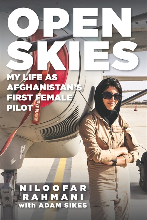 Open Skies: My Life as Afghanistans First Female Pilot (Paperback)