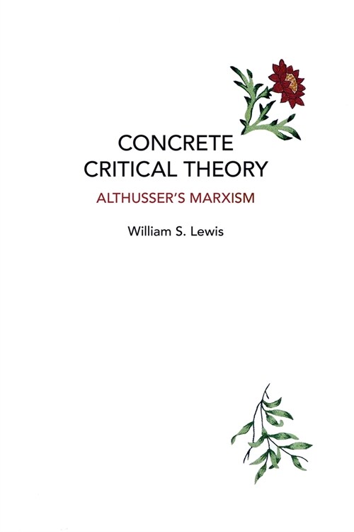 Concrete Critical Theory: Althussers Marxism (Paperback)