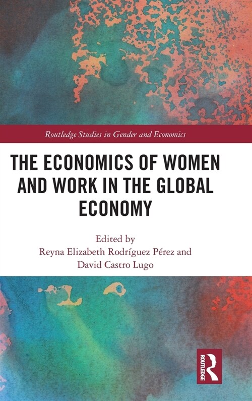 The Economics of Women and Work in the Global Economy (Hardcover, 1)