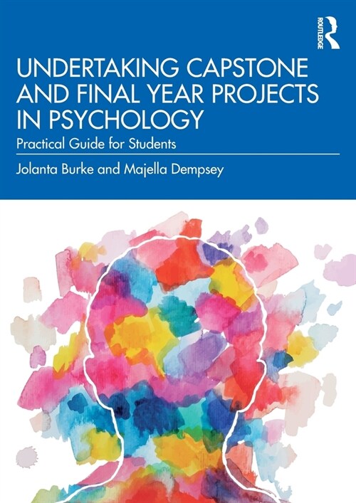 Undertaking Capstone and Final Year Projects in Psychology : Practical Guide for Students (Paperback)