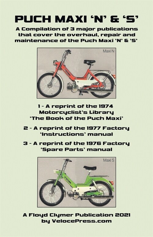 Puch Maxi n & s a Compilation of 3 Major Overhaul, Repair and Maintenance Publications (Paperback)