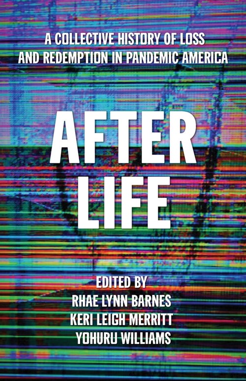 After Life: A Collective History of Loss and Redemption in Pandemic America (Paperback)