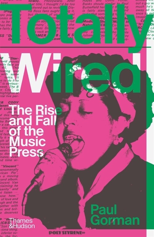 Totally Wired : The Rise and Fall of the Music Press (Hardcover)