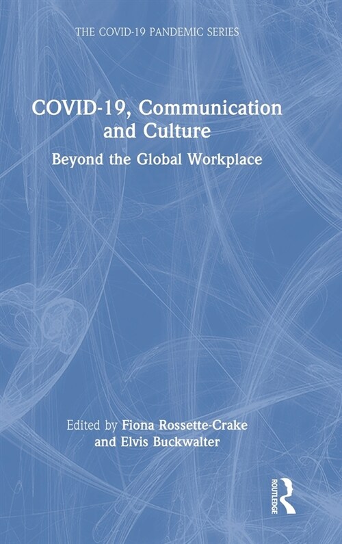 COVID-19, Communication and Culture : Beyond the Global Workplace (Hardcover)