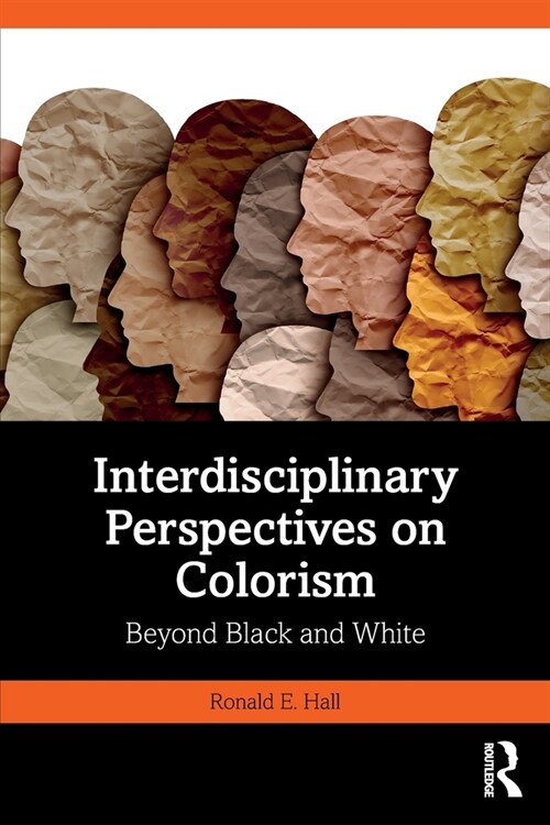 Interdisciplinary Perspectives on Colorism : Beyond Black and White (Paperback)