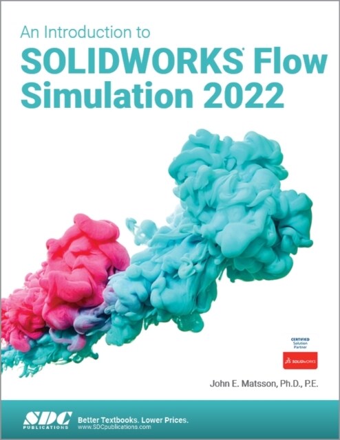 An Introduction to SOLIDWORKS Flow Simulation 2022 (Paperback, 1)
