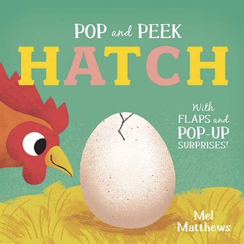 Pop and Peek: Hatch : With flaps and pop-up surprises! (Board Book)