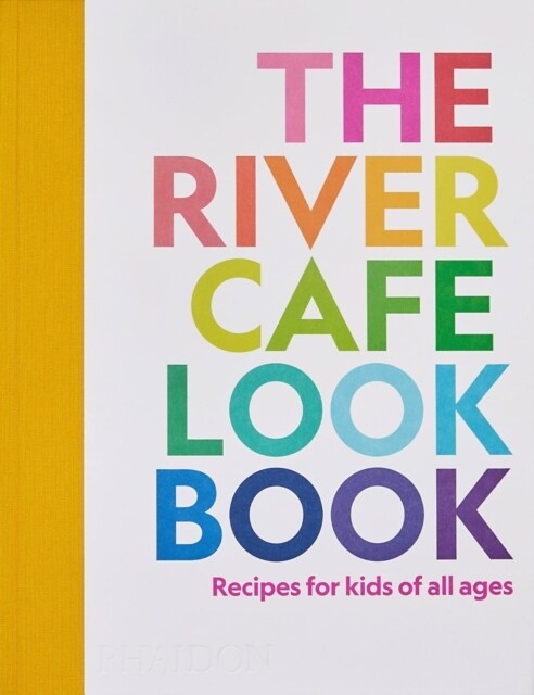 The River Cafe Look Book : Recipes for Kids of all Ages (Paperback)