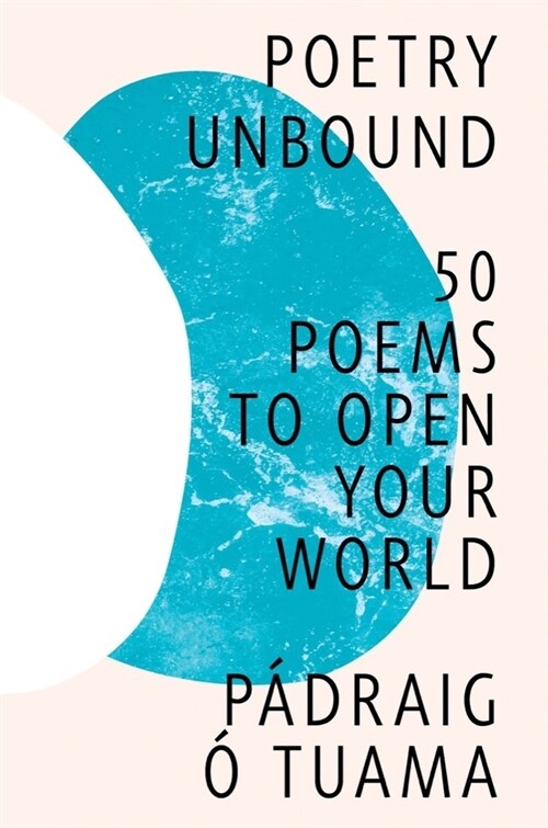 Poetry Unbound: 50 Poems to Open Your World (Hardcover)