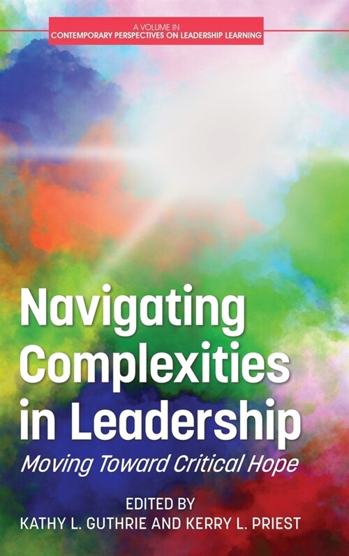 Navigating Complexities in Leadership: Moving Toward Critical Hope (Hardcover)