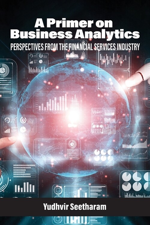 A Primer on Business Analytics: Perspectives from the Financial Services Industry (Paperback)