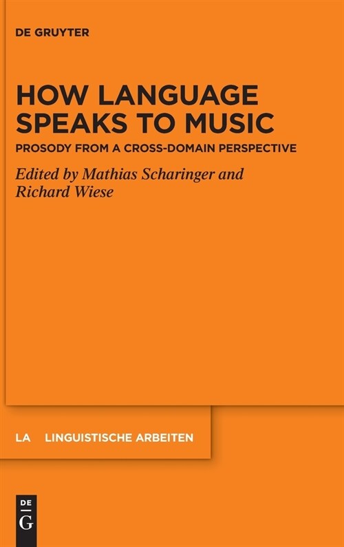 How Language Speaks to Music: Prosody from a Cross-Domain Perspective (Hardcover)