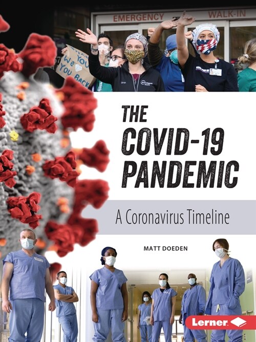 The Covid-19 Pandemic: A Coronavirus Timeline (Paperback)