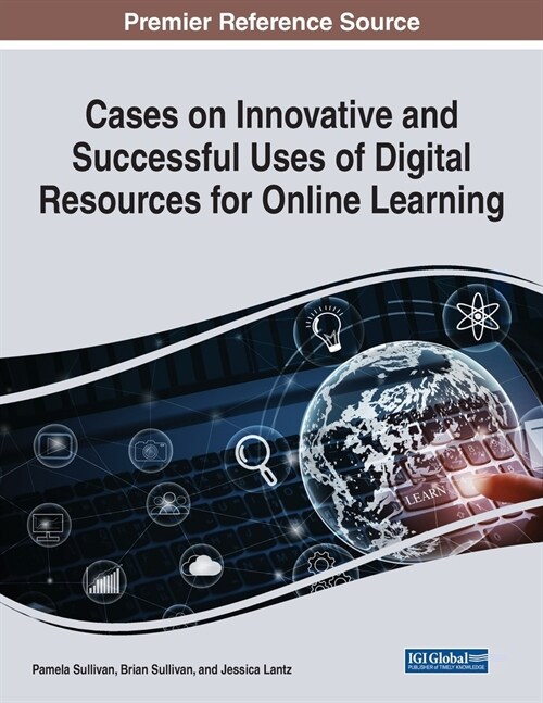 Cases on Innovative and Successful Uses of Digital Resources for Online Learning (Paperback)