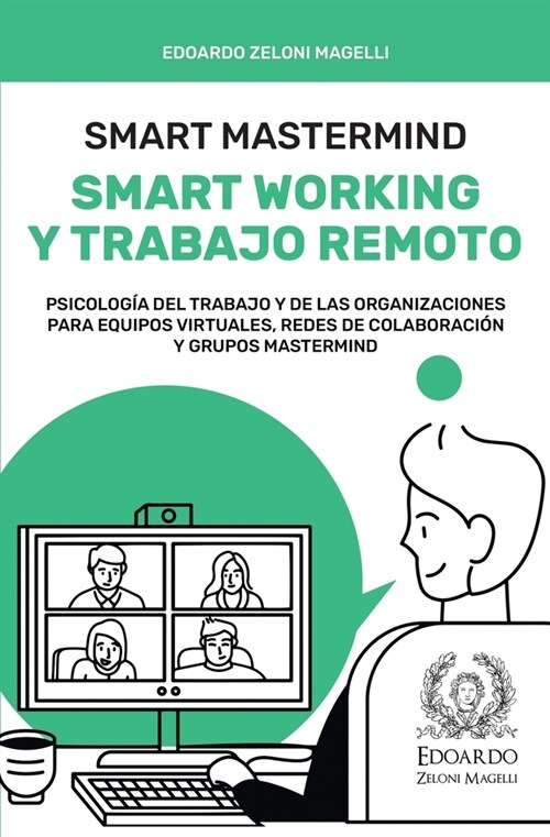 Smart Mastermind: Smart Working y Trabajo Remoto - Psicolog? del Trabajo y de las Organizaciones para Equipos Virtuales, Redes de Colab (Paperback)