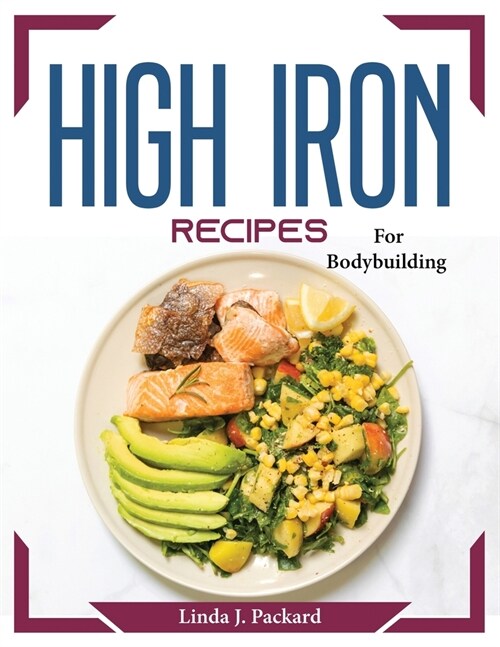 High Iron Recipes: For Bodybuilding (Paperback)